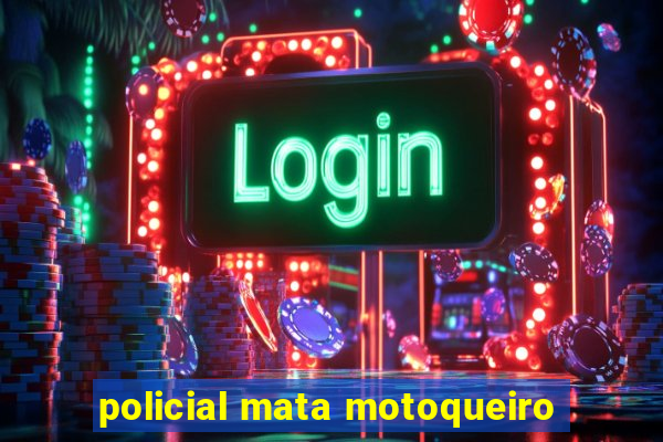 policial mata motoqueiro